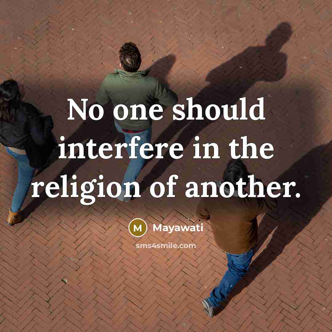 “No one should interfere in the religion of another.…” quote by Mayawati