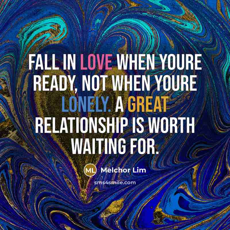 “Fall in love when youre ready, not when youre lonely.…” quote by Melchor Lim