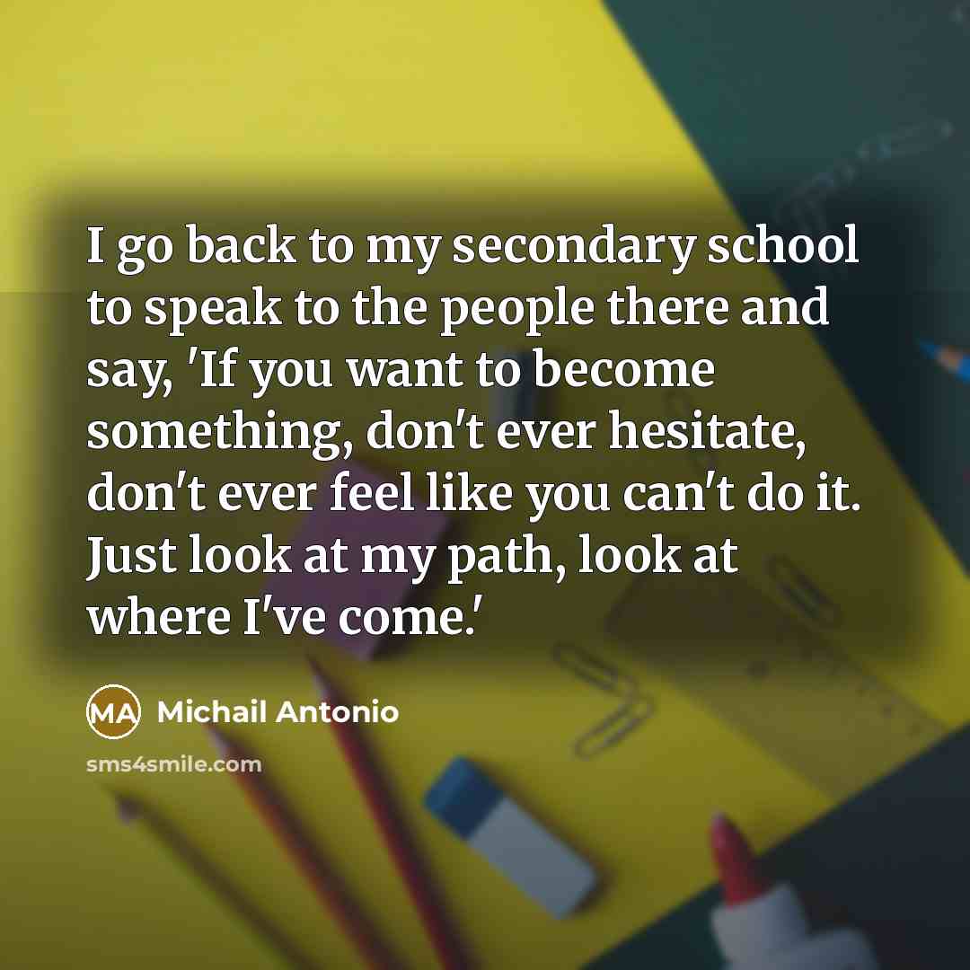 “I go back to my secondary school to speak to…” quote by Michail Antonio