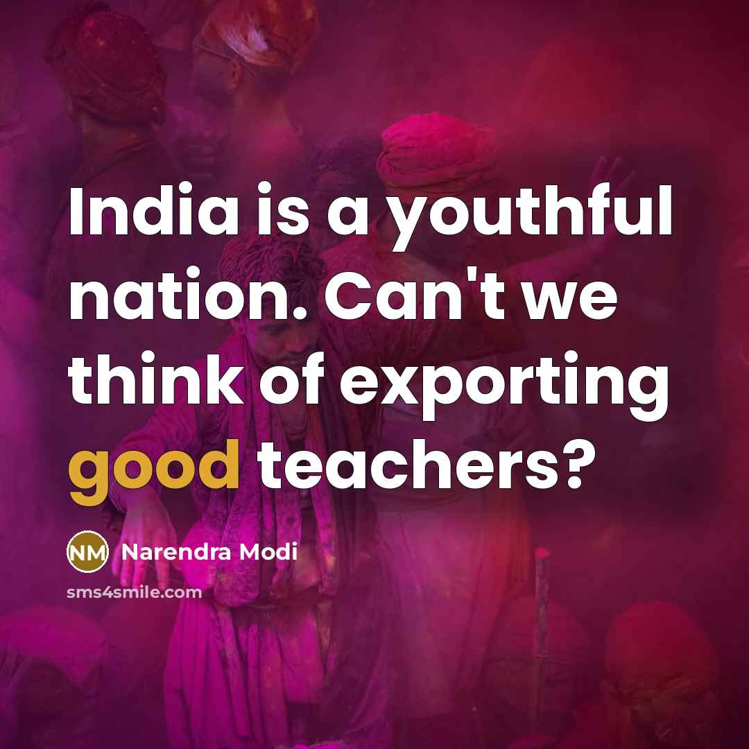 “India is a youthful nation. Can't we think of exporting…” quote by Narendra Modi