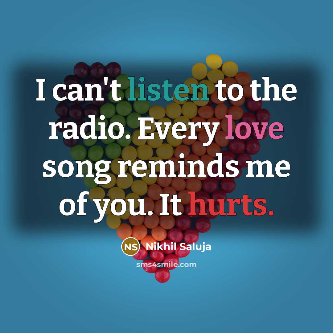 “I can't listen to the radio. Every love song reminds…” quote by Nikhil Saluja