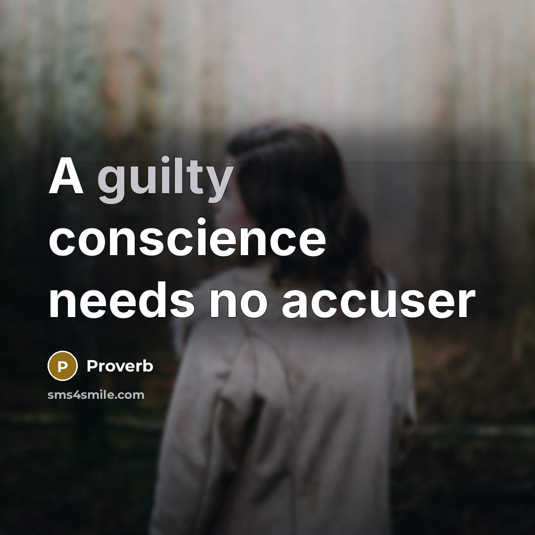 “A guilty conscience needs no accuser” quote by Proverb