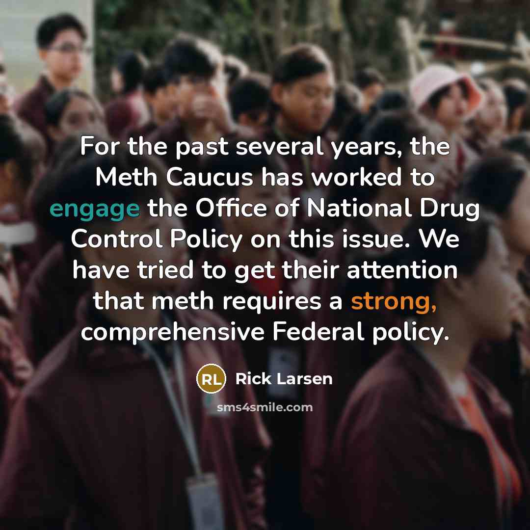 “For the past several years, the Meth Caucus has worked…” quote by Rick Larsen