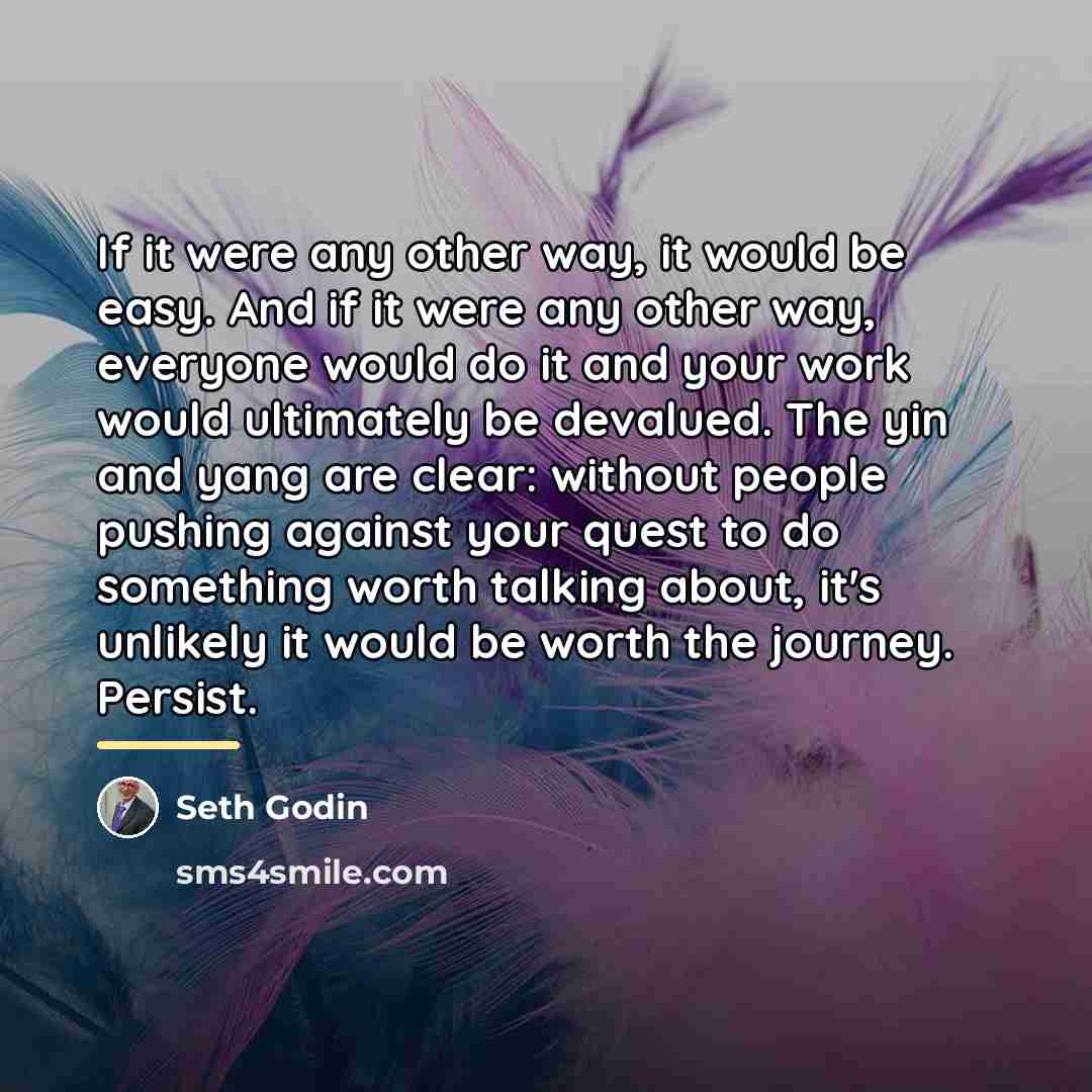 “If it were any other way, it would be easy.…” quote by Seth Godin