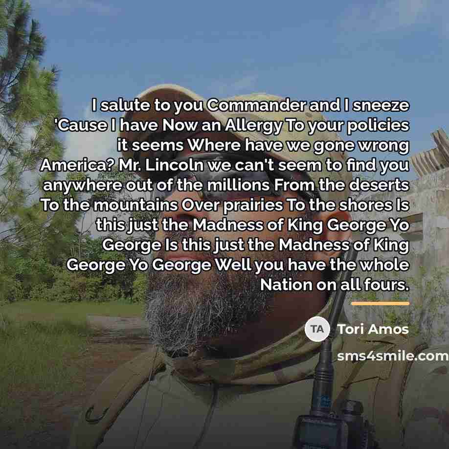 “I salute to you Commander and I sneeze 'Cause I…” quote by Tori Amos