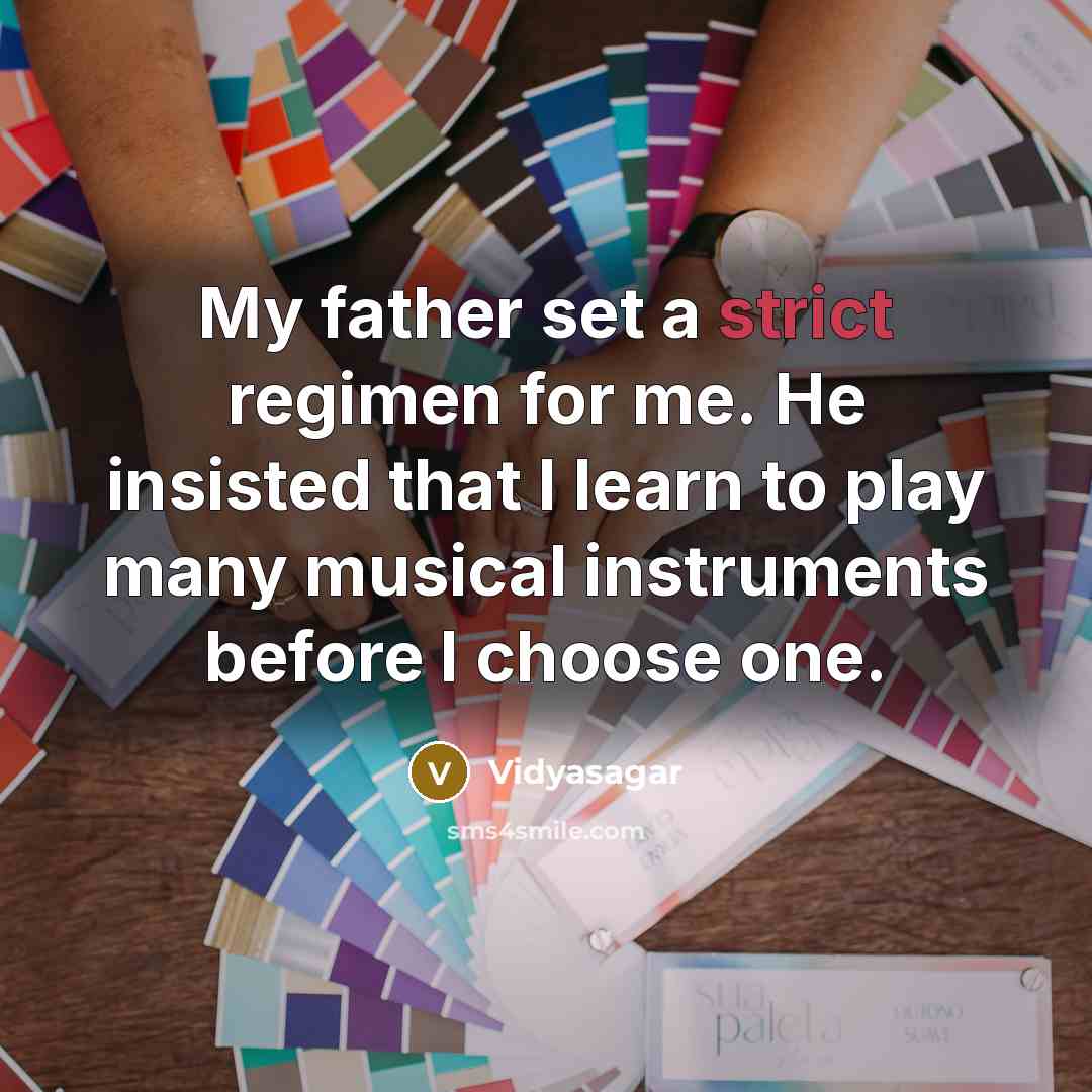 “My father set a strict regimen for me. He insisted…” quote by Vidyasagar