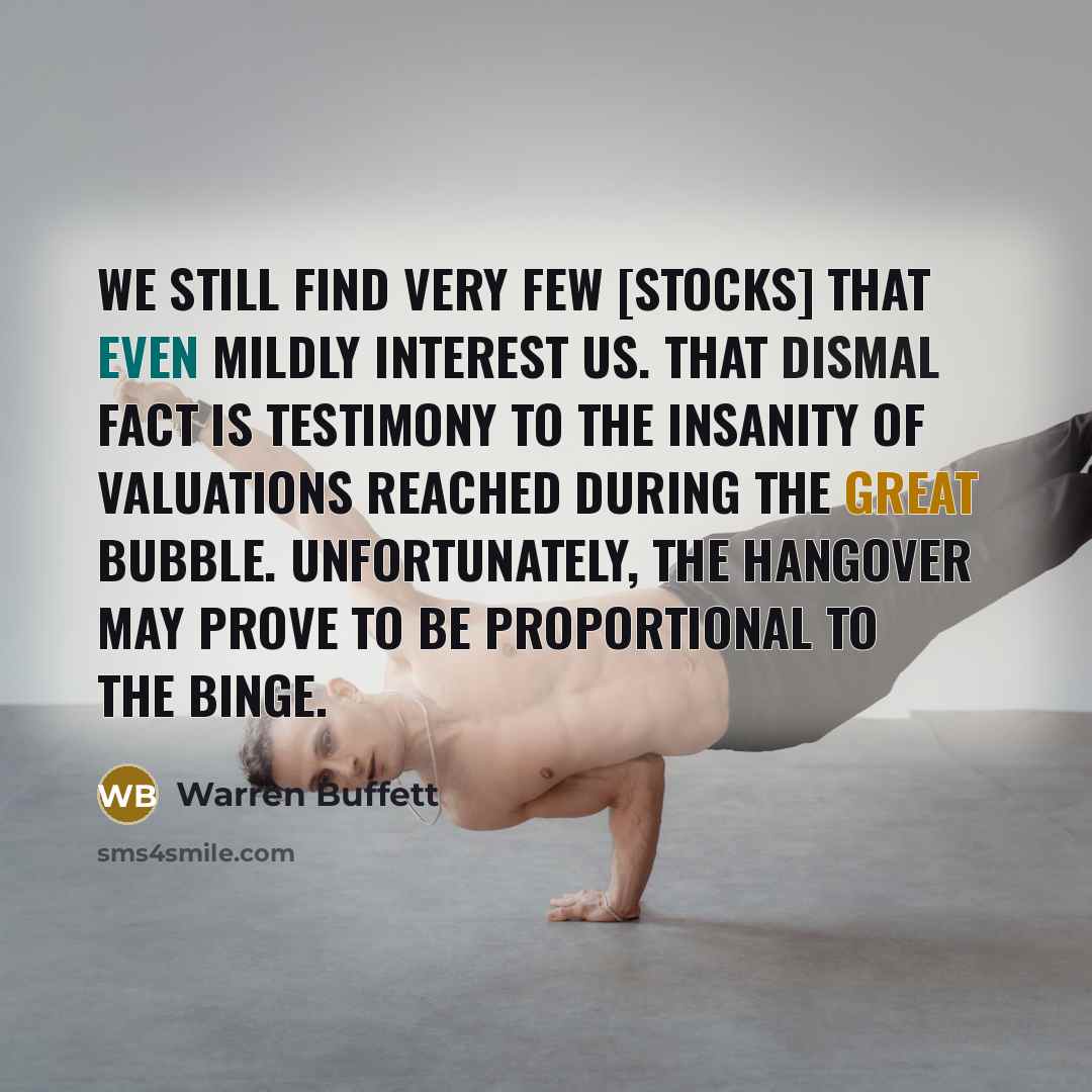 “We still find very few [stocks] that even mildly interest…” quote by Warren Buffett