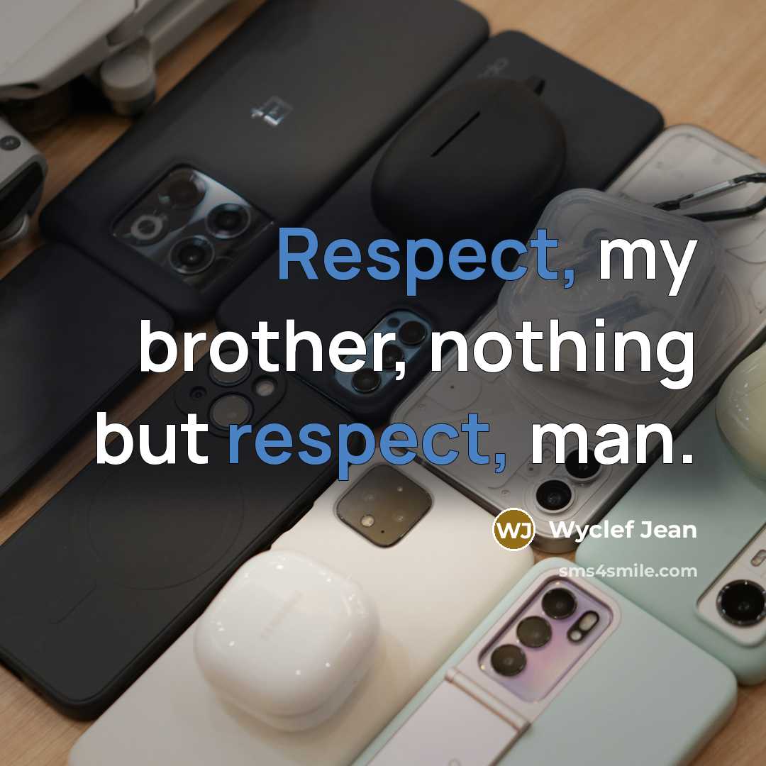 “Respect, my brother, nothing but respect, man.…” quote by Wyclef Jean