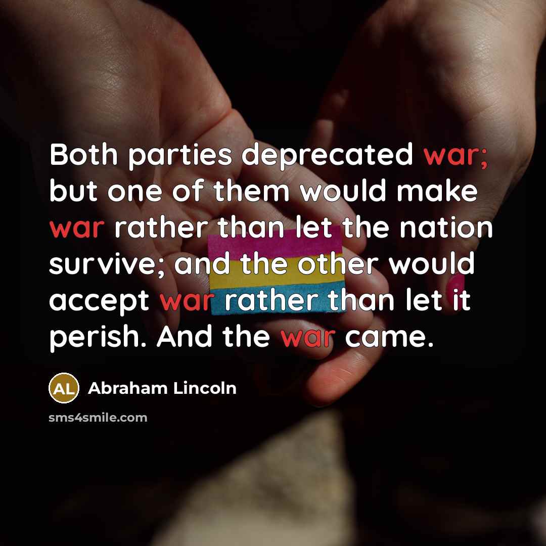 “Both parties deprecated war; but one of them would make…” quote by Abraham Lincoln