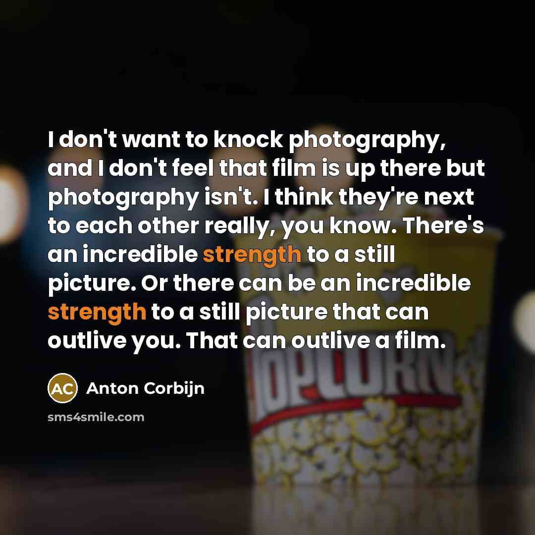 “I don't want to knock photography, and I don't feel…” quote by Anton Corbijn