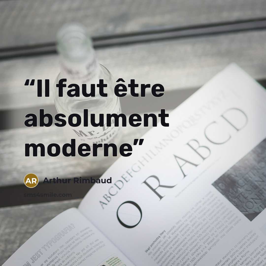 “Il faut être absolument moderne” quote by Arthur Rimbaud