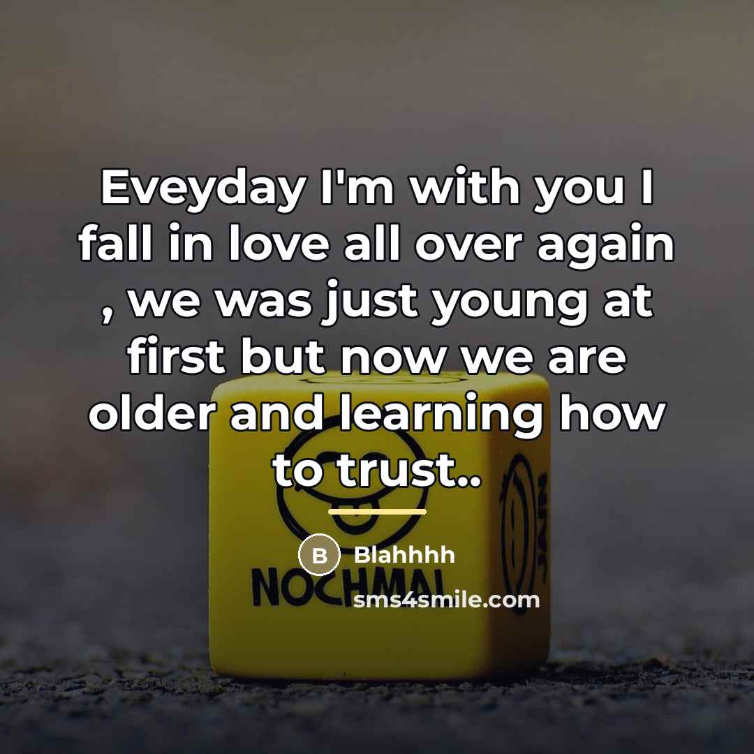 “Eveyday I'm with you I fall in love all over…” quote by Blahhhh