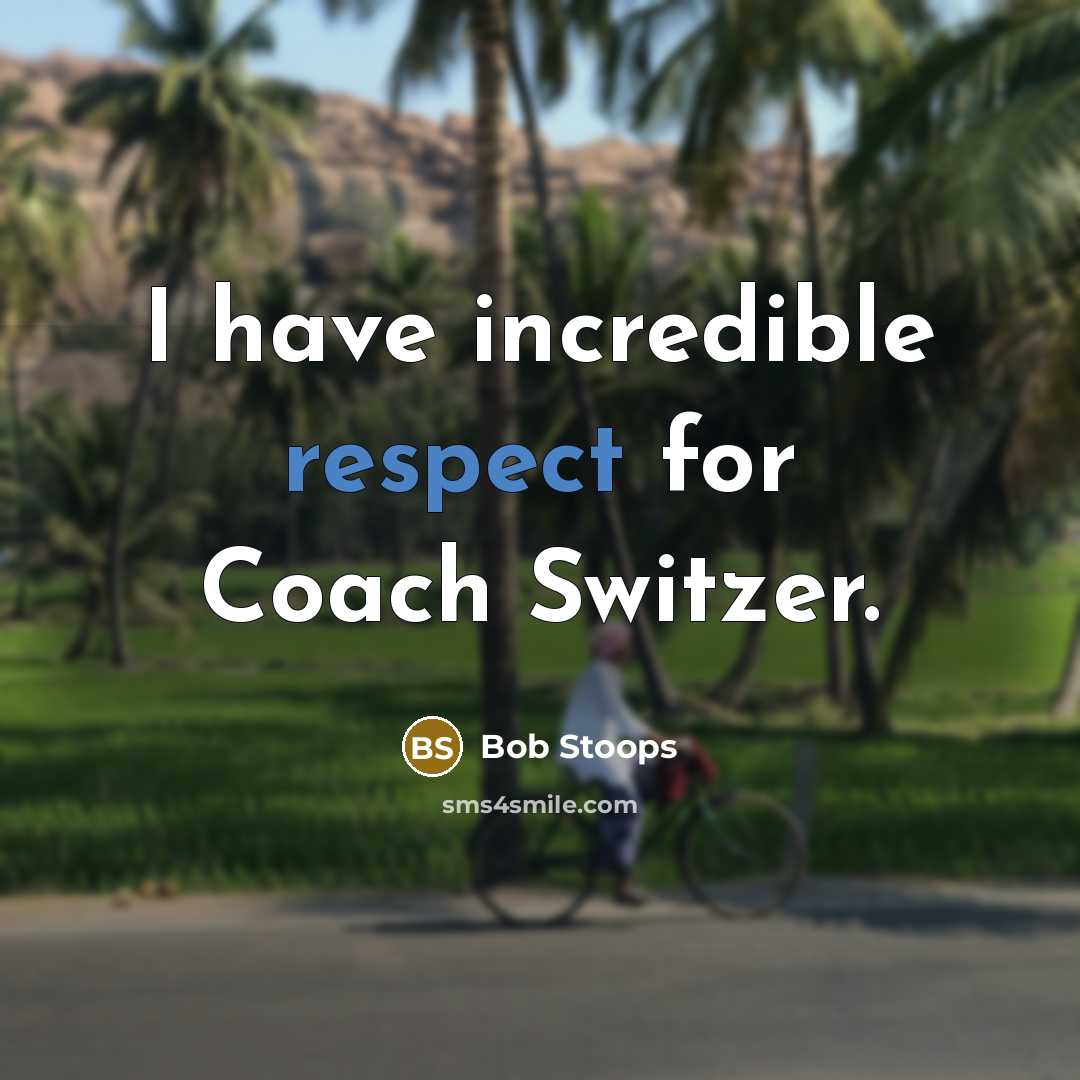 “I have incredible respect for Coach Switzer.…” quote by Bob Stoops