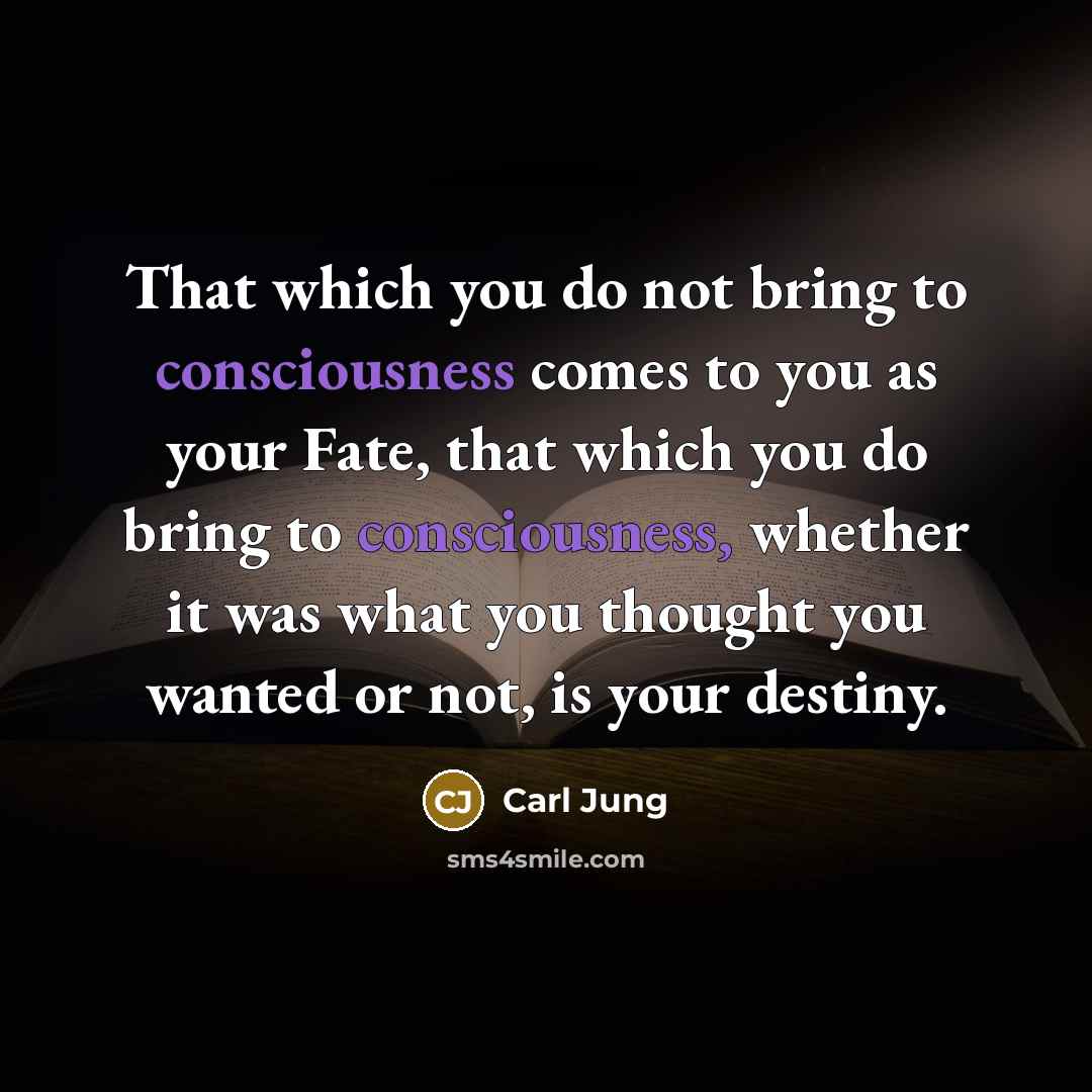 “That which you do not bring to consciousness comes to…” quote by Carl Jung