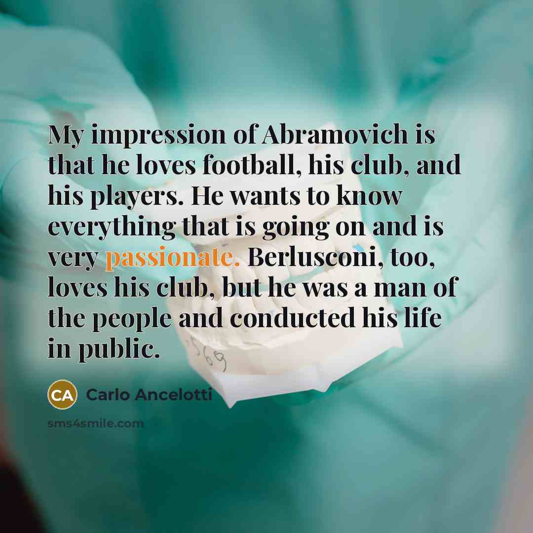 “My impression of Abramovich is that he loves football, his…” quote by Carlo Ancelotti