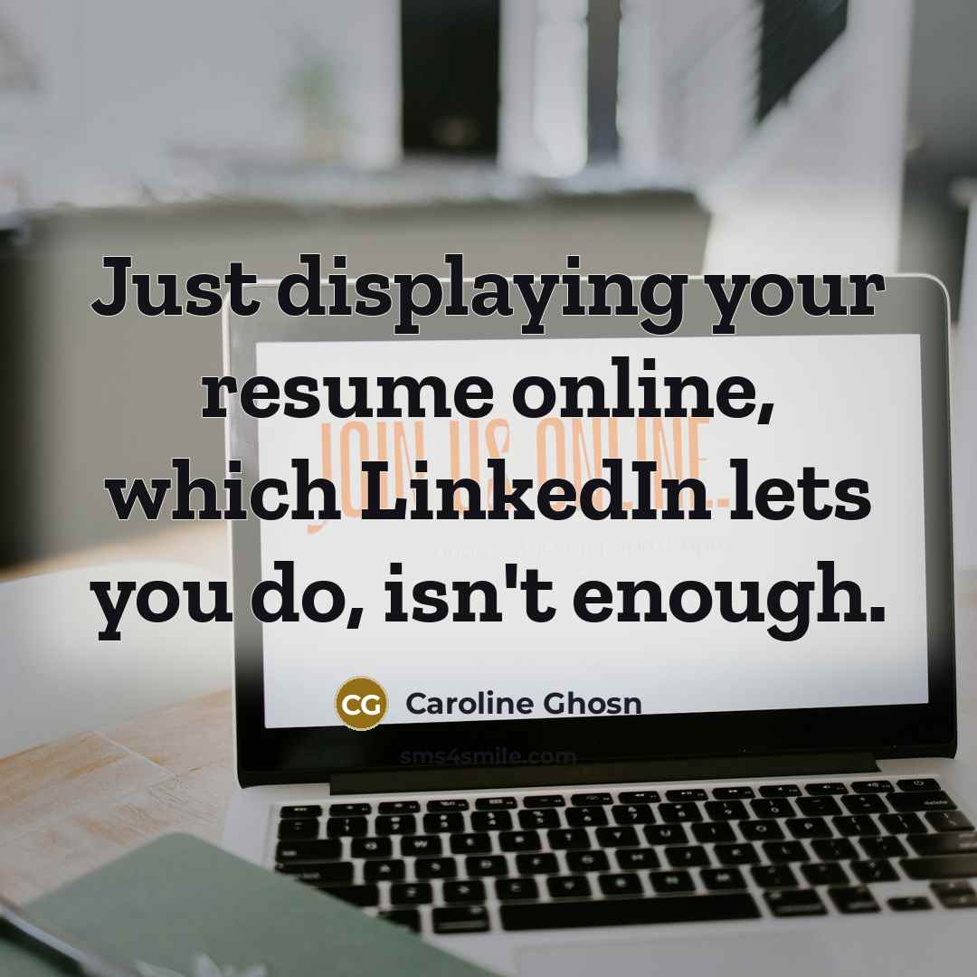 “Just displaying your resume online, which LinkedIn lets you do,…” quote by Caroline Ghosn