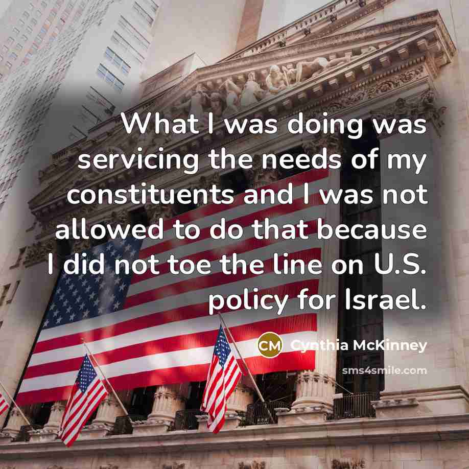 “What I was doing was servicing the needs of my…” quote by Cynthia McKinney
