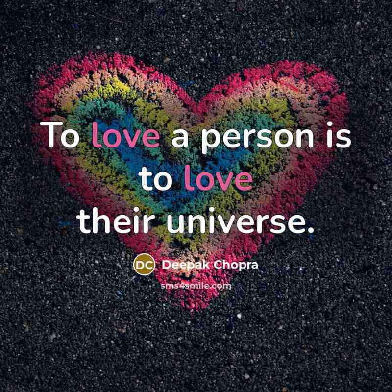 “To love a person is to love their universe.…” quote by Deepak Chopra