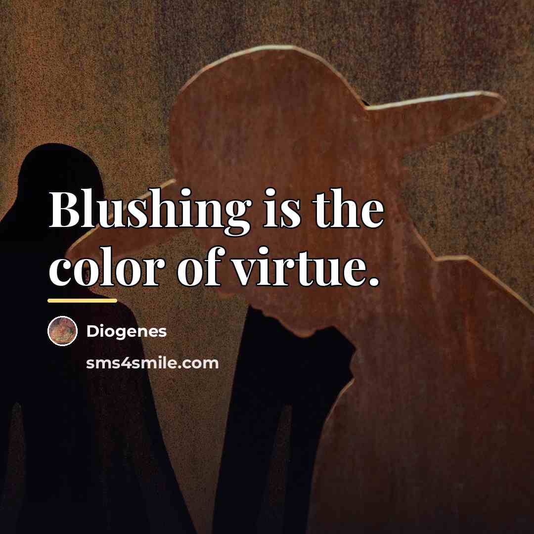 “Blushing is the color of virtue.…” quote by Diogenes