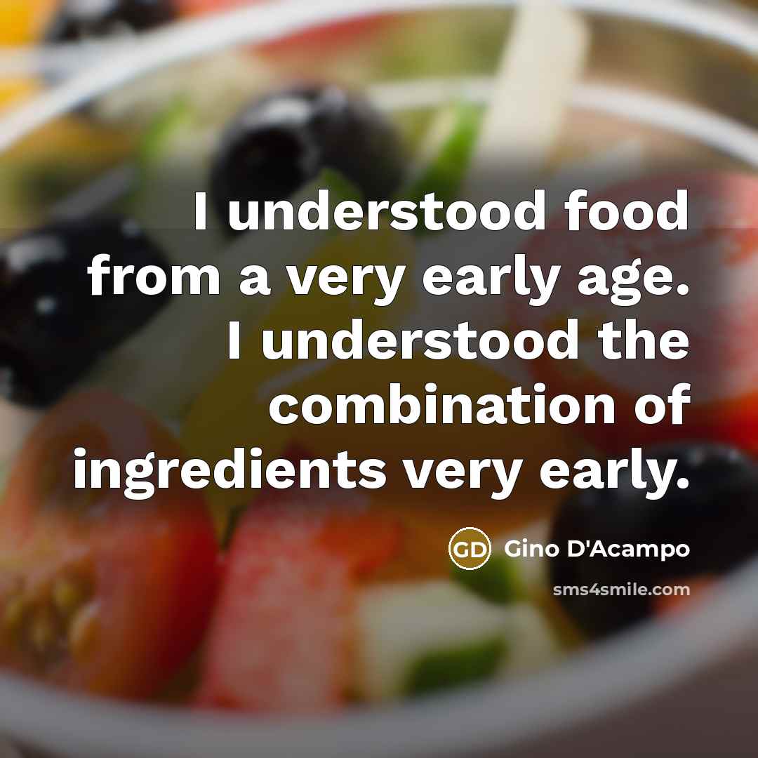 “I understood food from a very early age. I understood…” quote by Gino D'Acampo