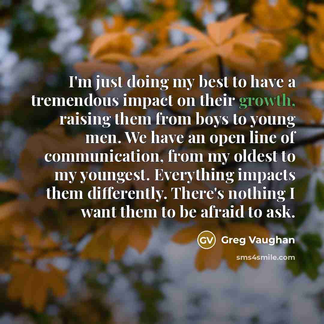 “I'm just doing my best to have a tremendous impact…” quote by Greg Vaughan