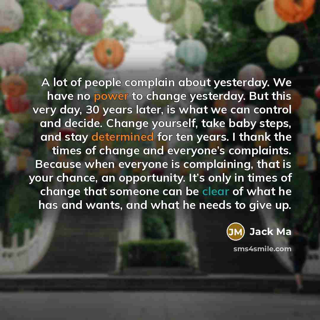 “A lot of people complain about yesterday. We have no…” quote by Jack Ma