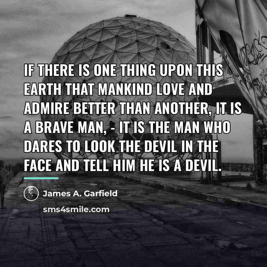 “If there is one thing upon this earth that mankind…” quote by James A. Garfield