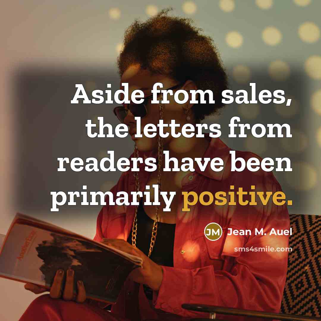 “Aside from sales, the letters from readers have been primarily…” quote by Jean M. Auel