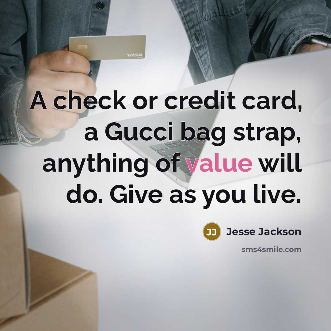 “A check or credit card, a Gucci bag strap, anything…” quote by Jesse Jackson