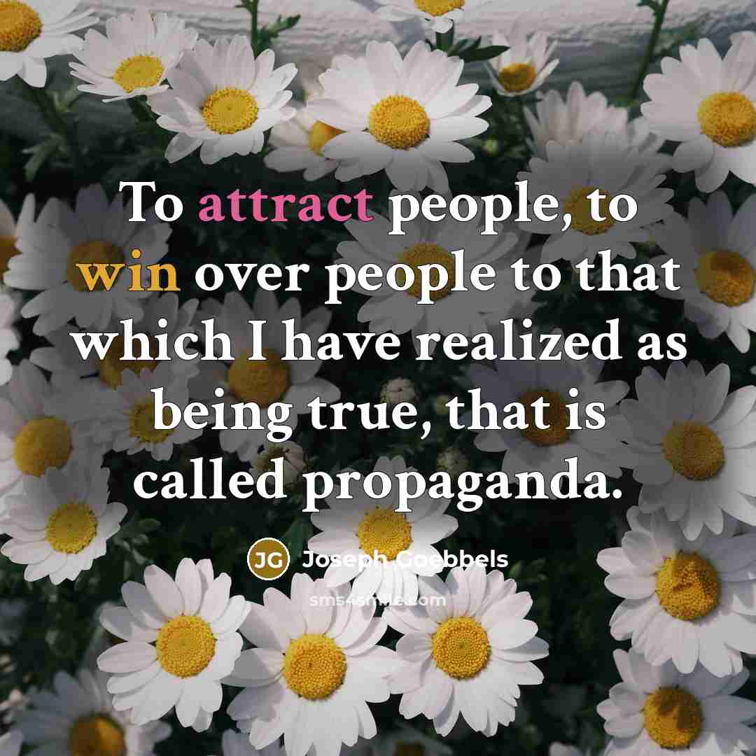 “To attract people, to win over people to that which…” quote by Joseph Goebbels