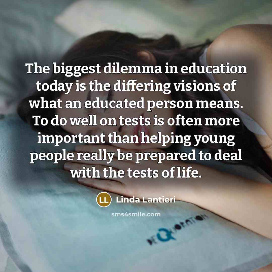 “The biggest dilemma in education today is the differing visions…” quote by Linda Lantieri