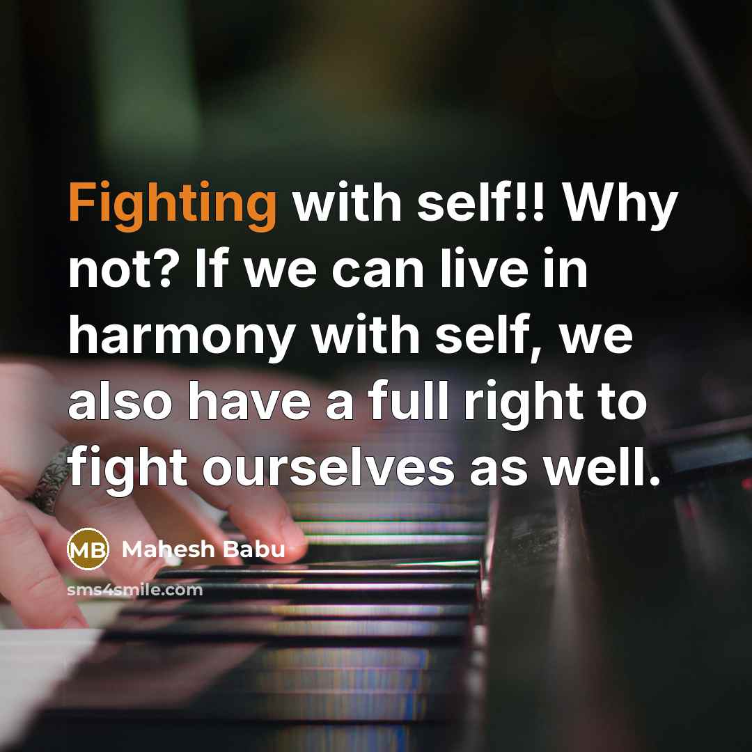 “Fighting with self!! Why not? If we can live in…” quote by Mahesh Babu