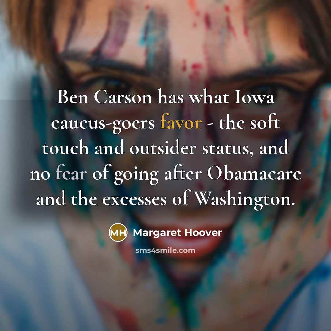 “Ben Carson has what Iowa caucus-goers favor - the soft…” quote by Margaret Hoover