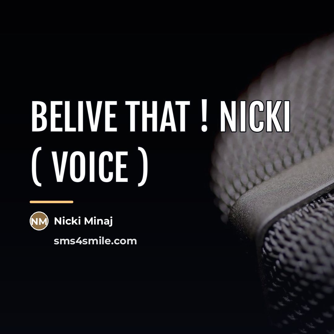 “Belive That ! Nicki ( voice )…” quote by Nicki Minaj