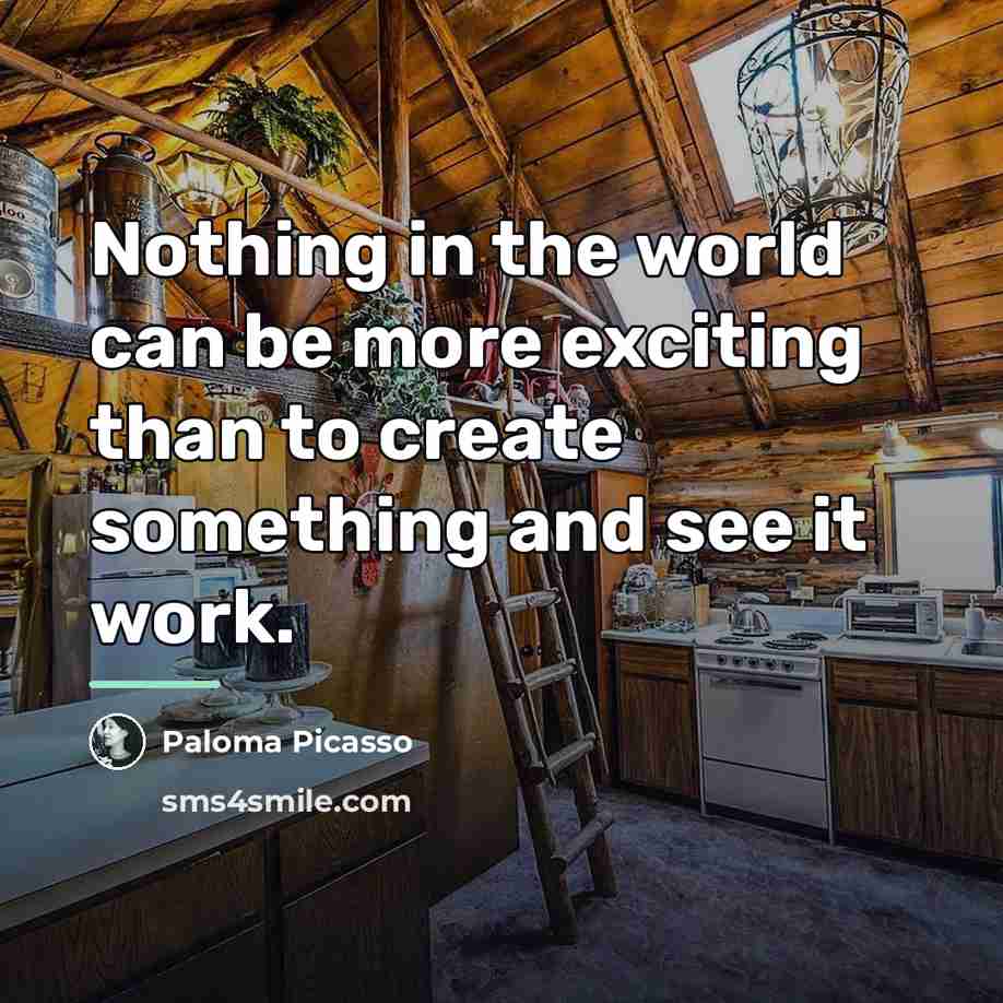 “Nothing in the world can be more exciting than to…” quote by Paloma Picasso