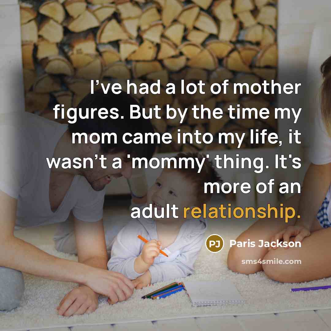 “I've had a lot of mother figures. But by the…” quote by Paris Jackson