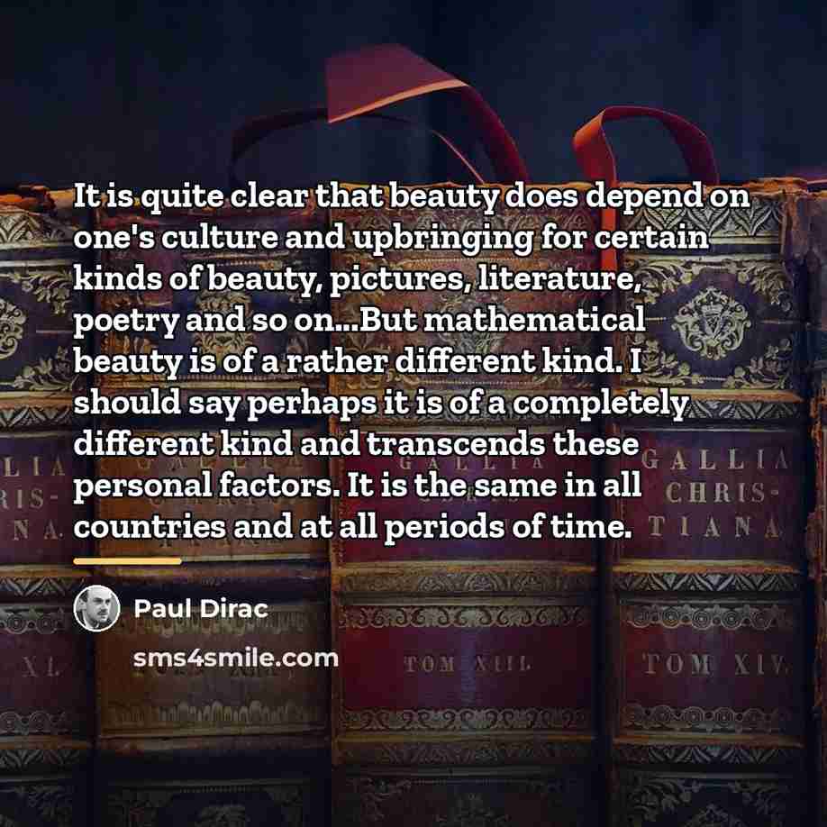 “It is quite clear that beauty does depend on one's…” quote by Paul Dirac