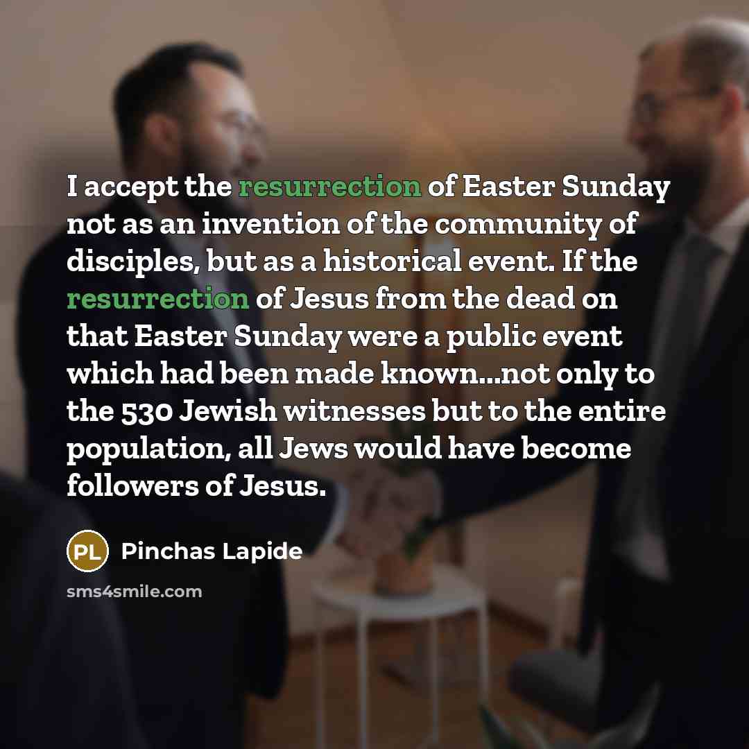 “I accept the resurrection of Easter Sunday not as an…” quote by Pinchas Lapide