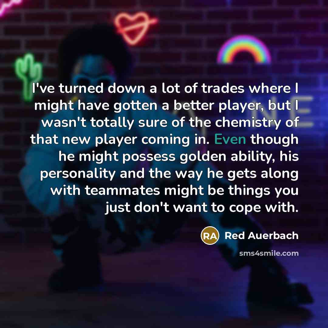 “I've turned down a lot of trades where I might…” quote by Red Auerbach
