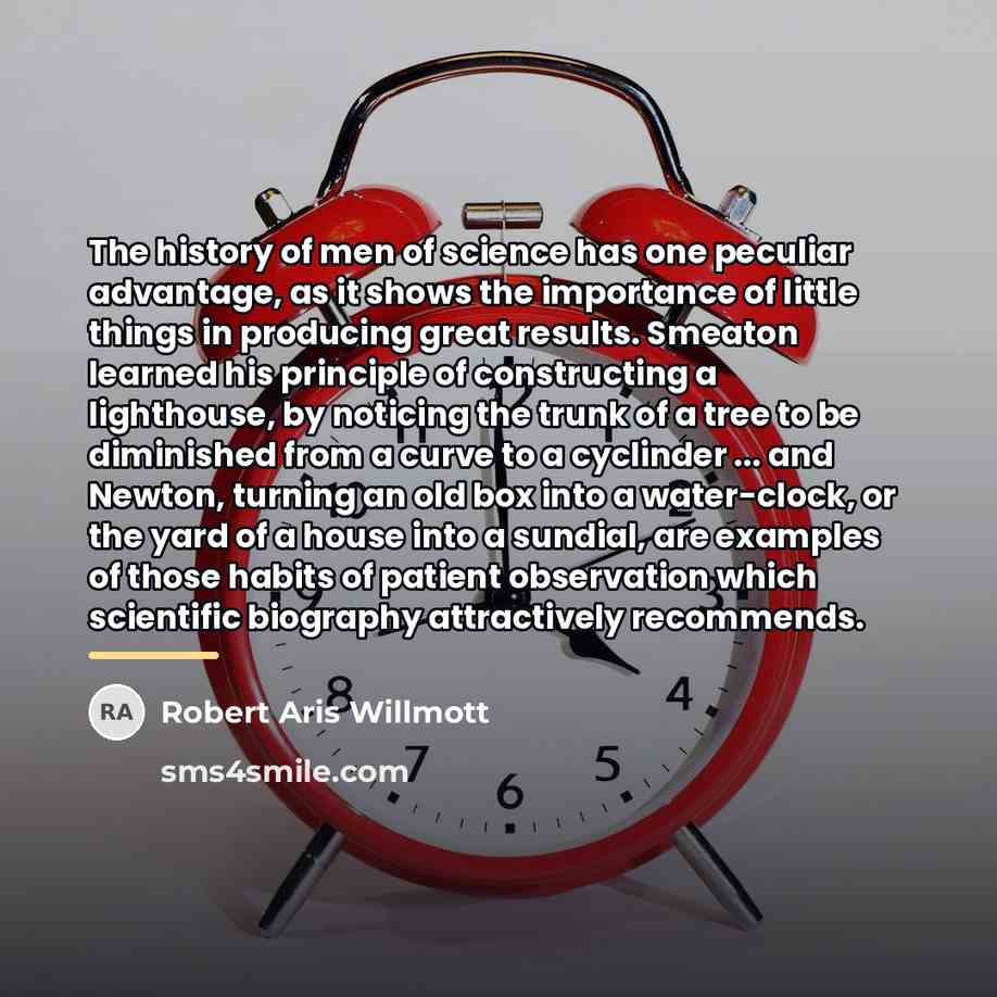 “The history of men of science has one peculiar advantage,…” quote by Robert Aris Willmott