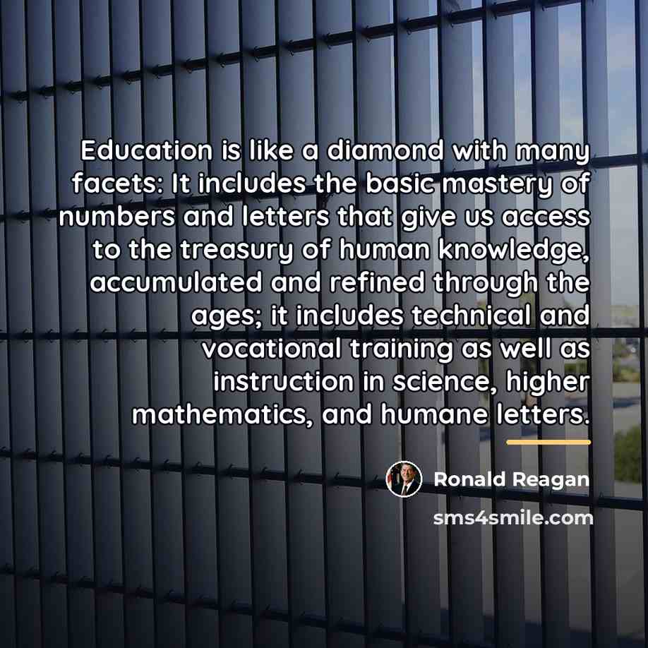 “Education is like a diamond with many facets: It includes…” quote by Ronald Reagan