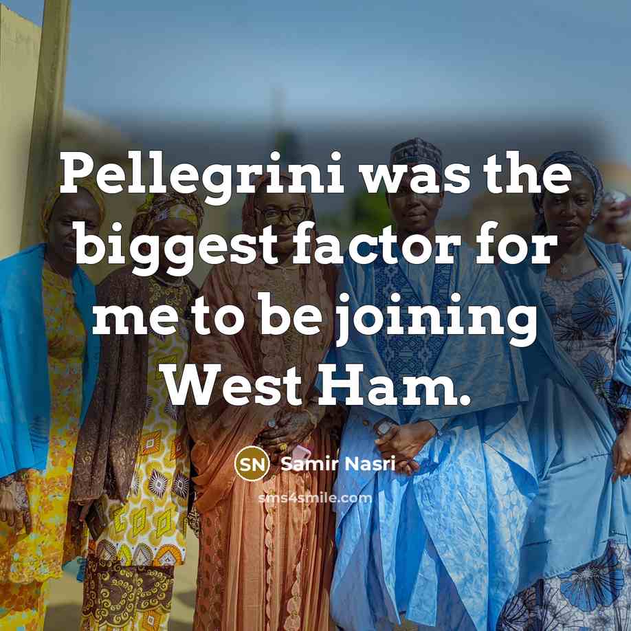 “Pellegrini was the biggest factor for me to be joining…” quote by Samir Nasri