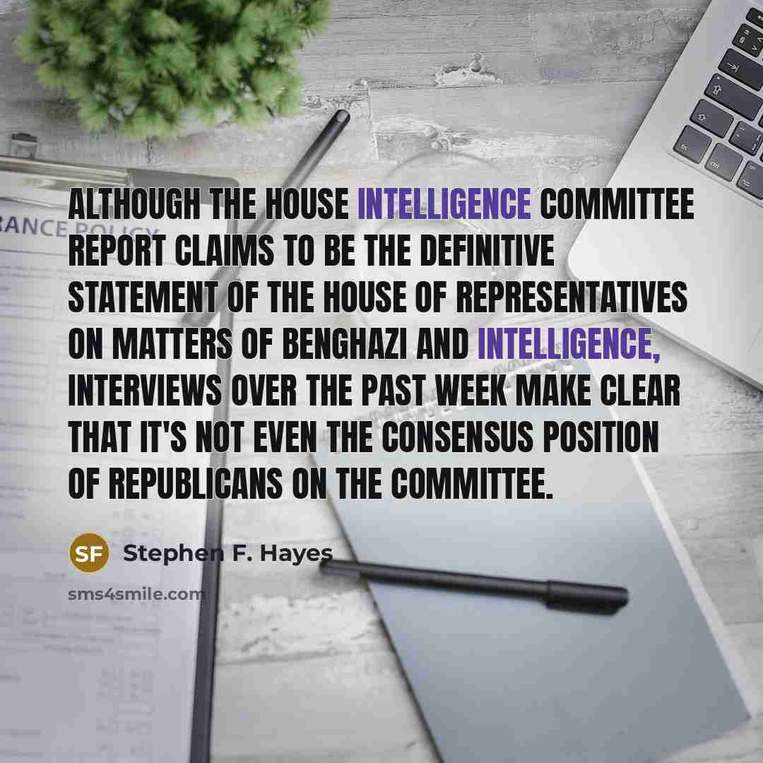 “Although the House Intelligence Committee report claims to be the…” quote by Stephen F. Hayes