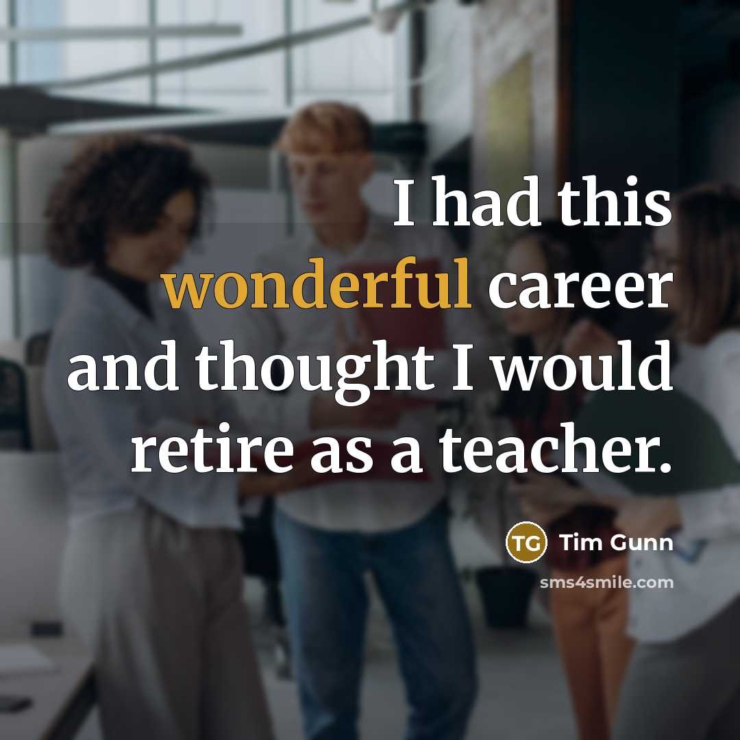 “I had this wonderful career and thought I would retire…” quote by Tim Gunn