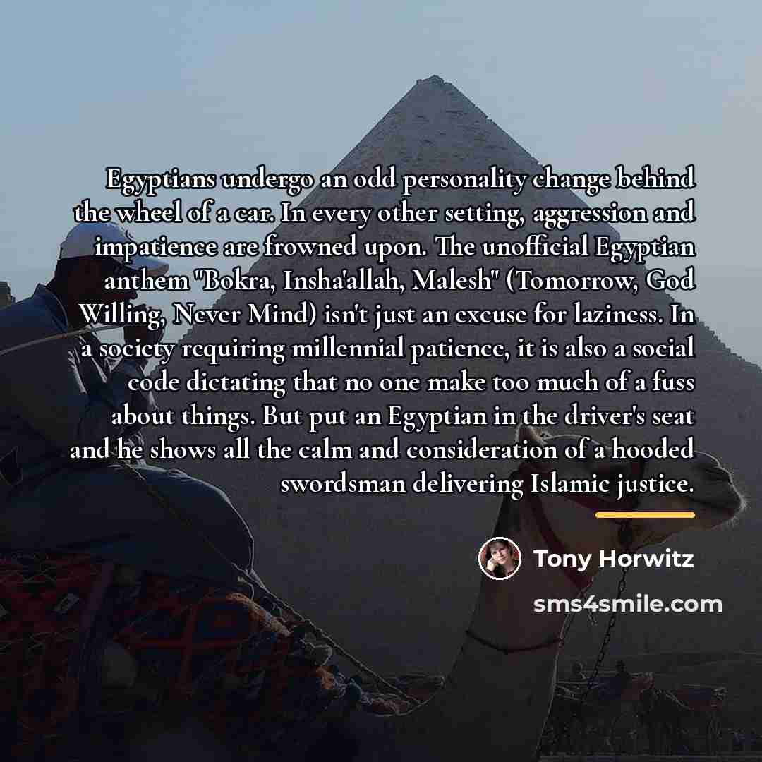 “Egyptians undergo an odd personality change behind the wheel of…” quote by Tony Horwitz