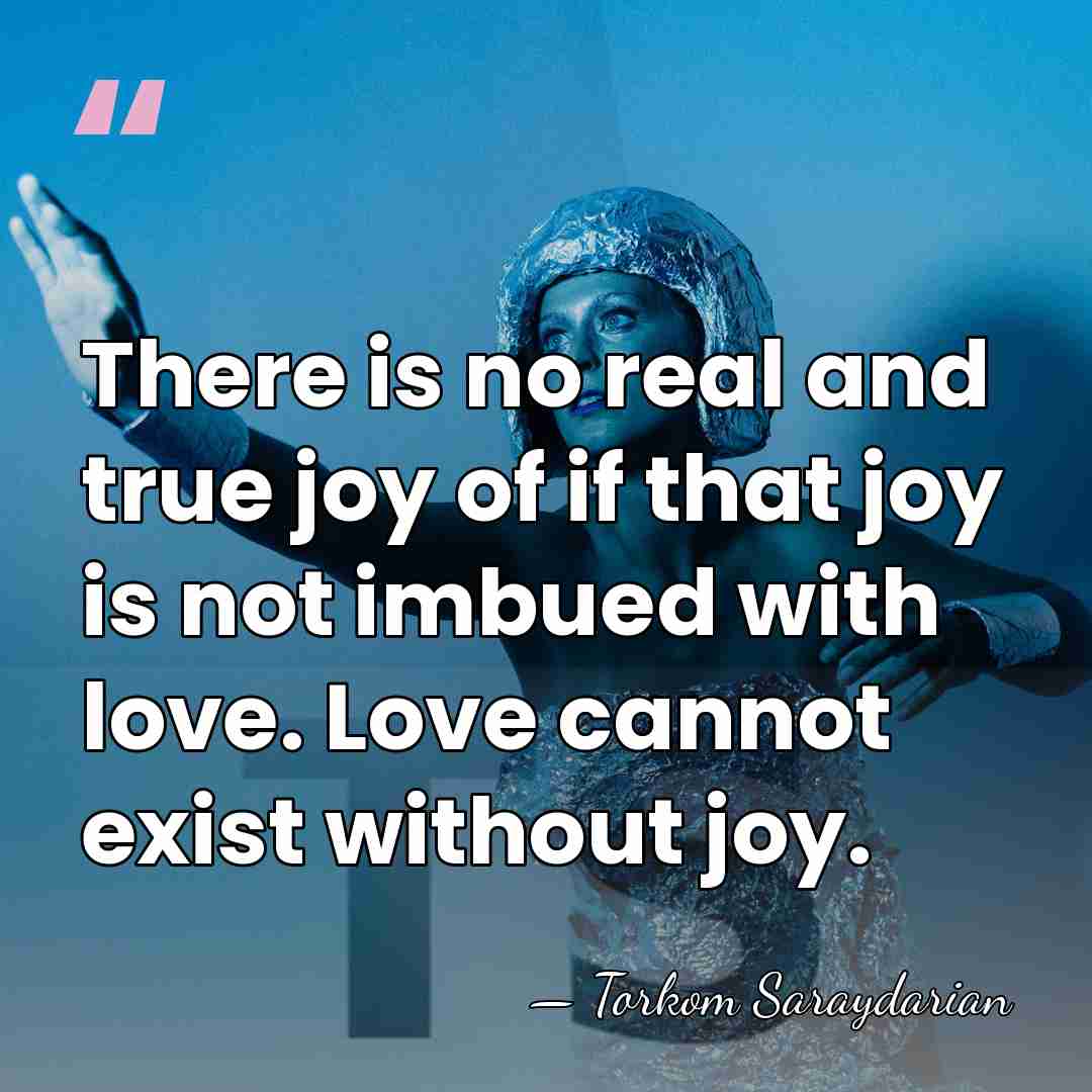 There is no real and true joy of if that joy is&hellip; - Torkom Saraydarian