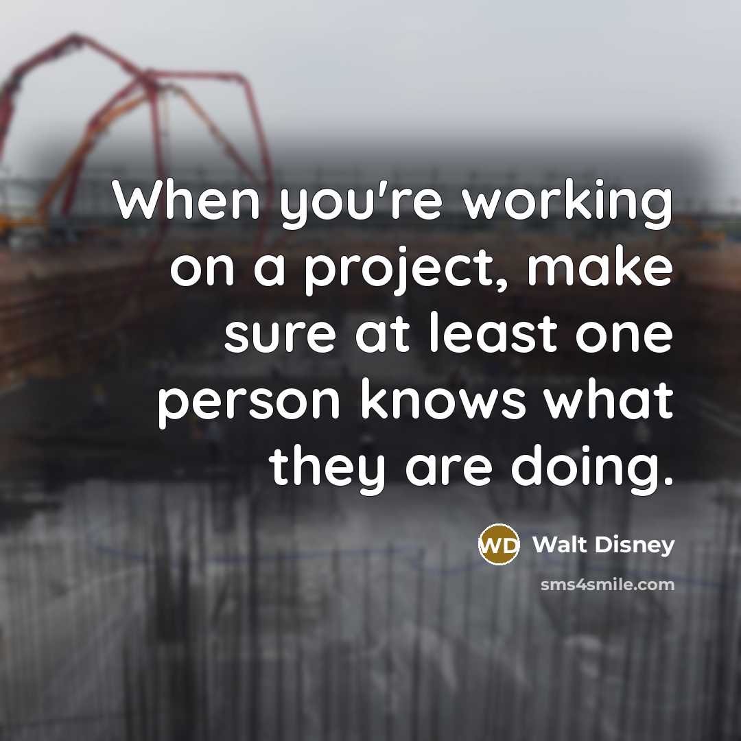 “When you're working on a project, make sure at least…” quote by Walt Disney