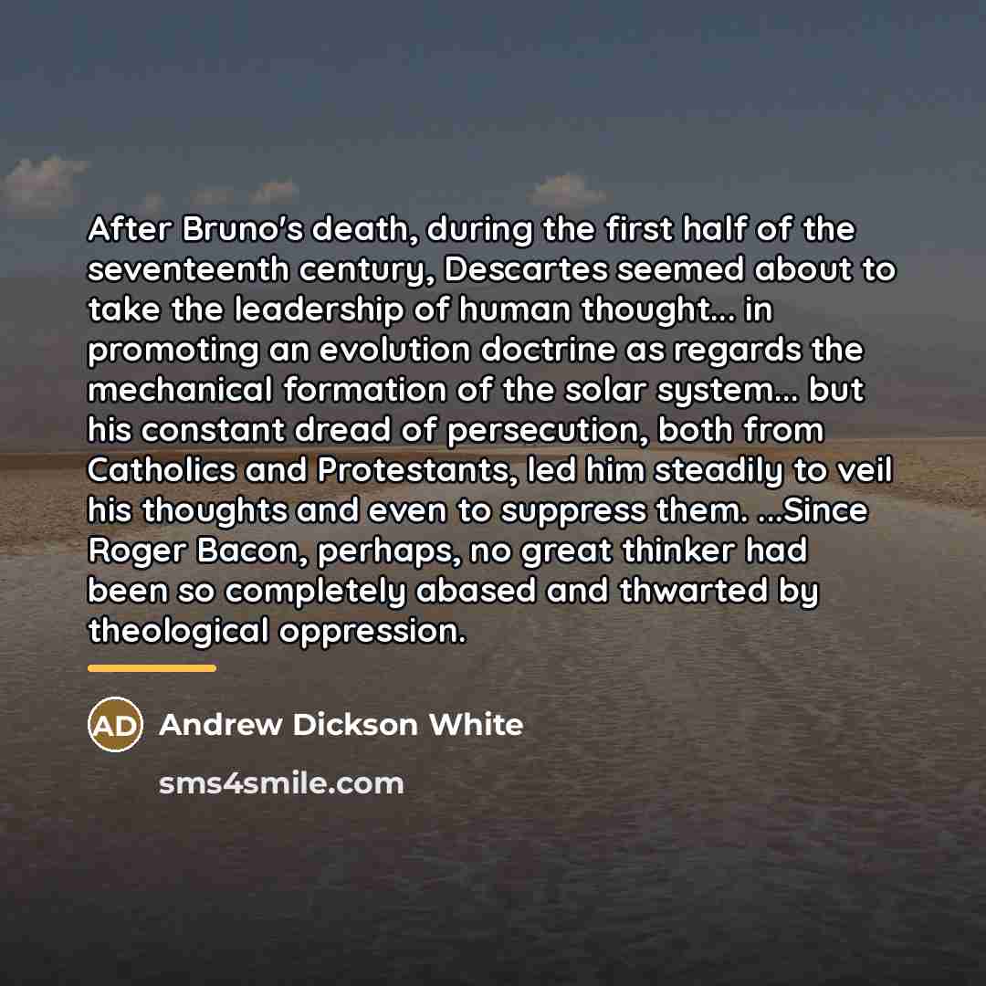 “After Bruno's death, during the first half of the seventeenth…” quote by Andrew Dickson White