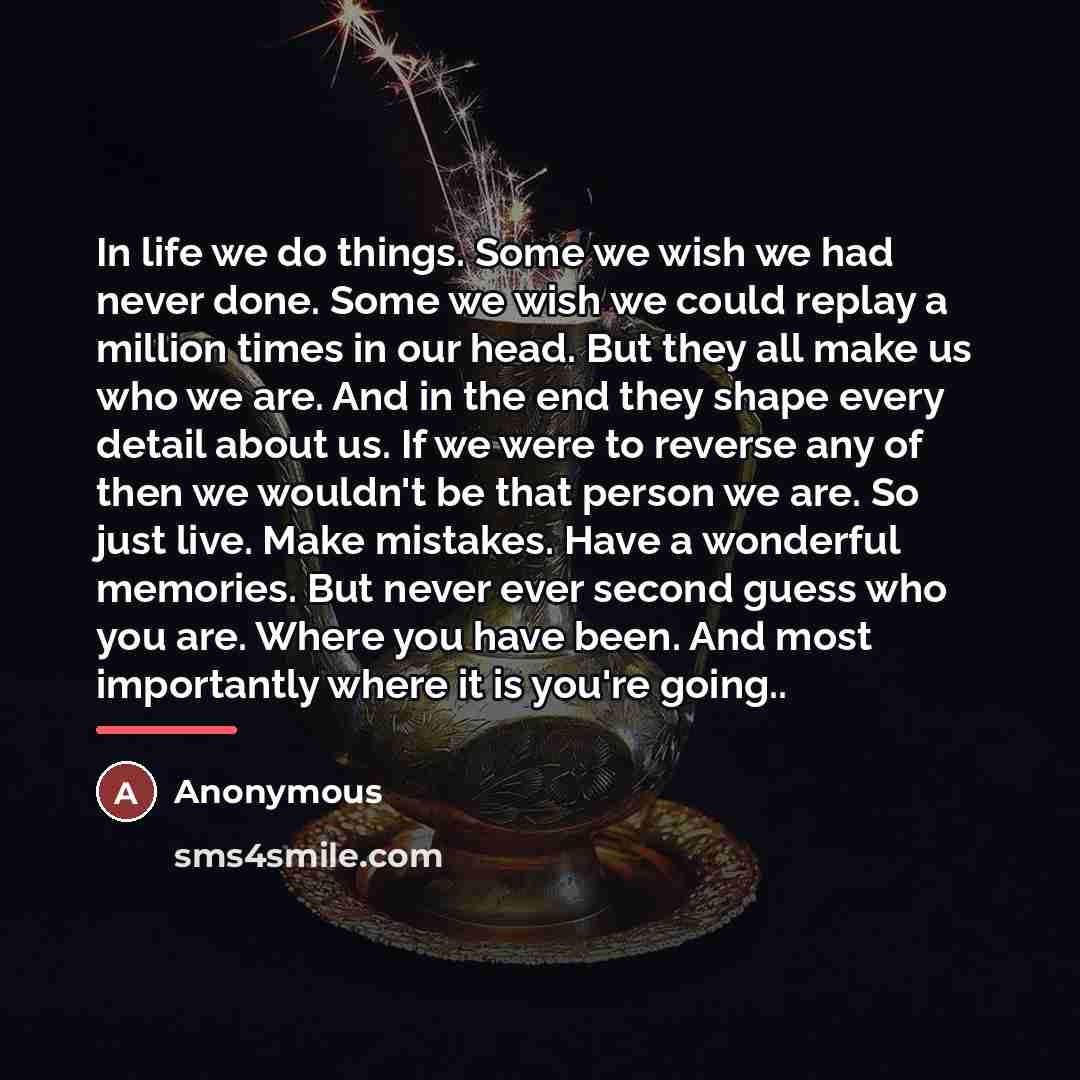 “In life we do things. Some we wish we had…” quote by Anonymous