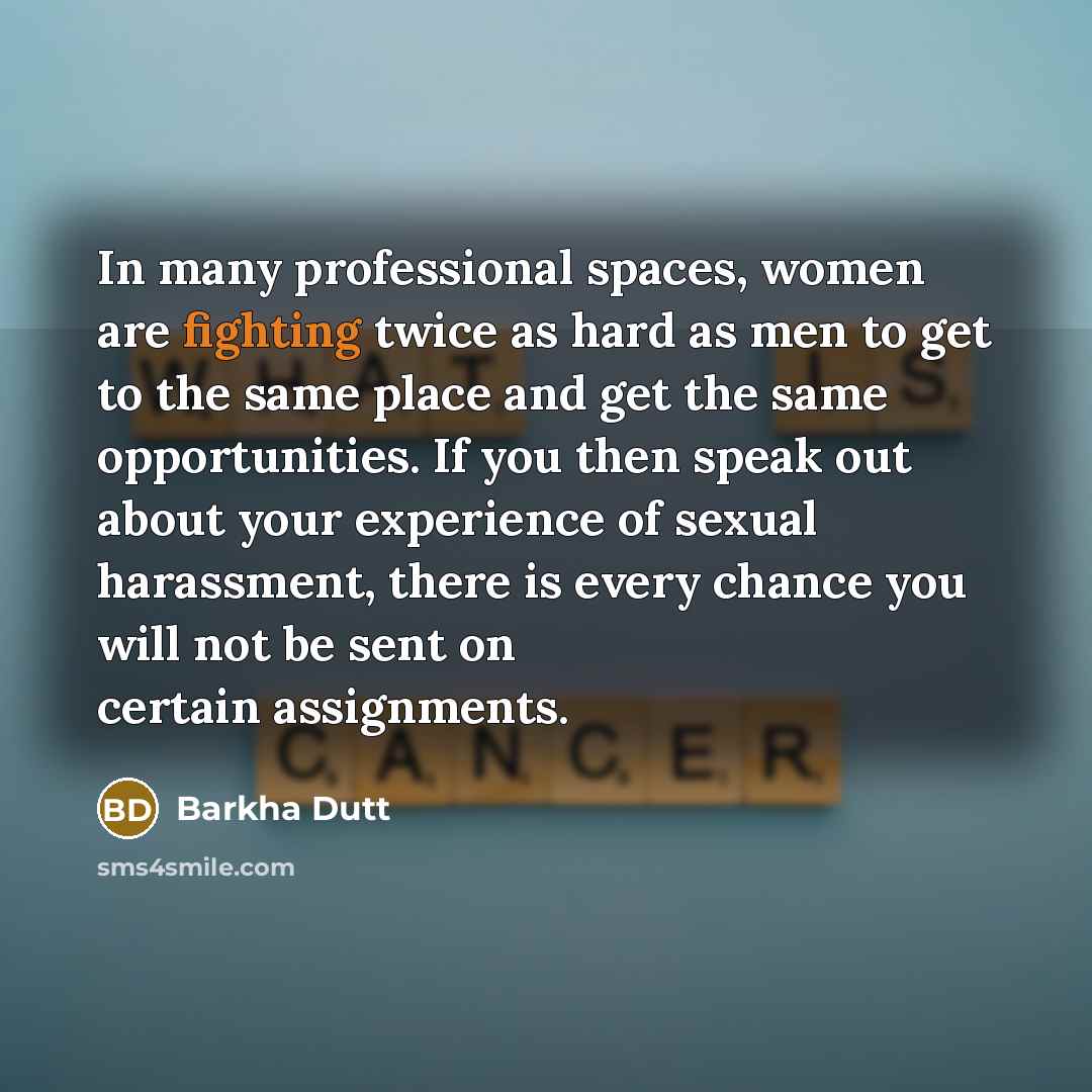 “In many professional spaces, women are fighting twice as hard…” quote by Barkha Dutt